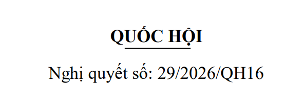 NGHỊ QUYẾT 29/2026/QH16 về Cơ chế, chính sách đặc thù để xử lý vi phạm pháp luật về đất đai của tổ chức, cá nhân xảy ra trước khi Luật Đất đai năm 2024 có hiệu lực và tháo gỡ khó khăn, vướng mắc cho các dự án tồn đọng, kéo dài
